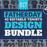 Pod 40 Fathers Day T-Shirts Design Bundle, Ready For Printing – Discount 100%